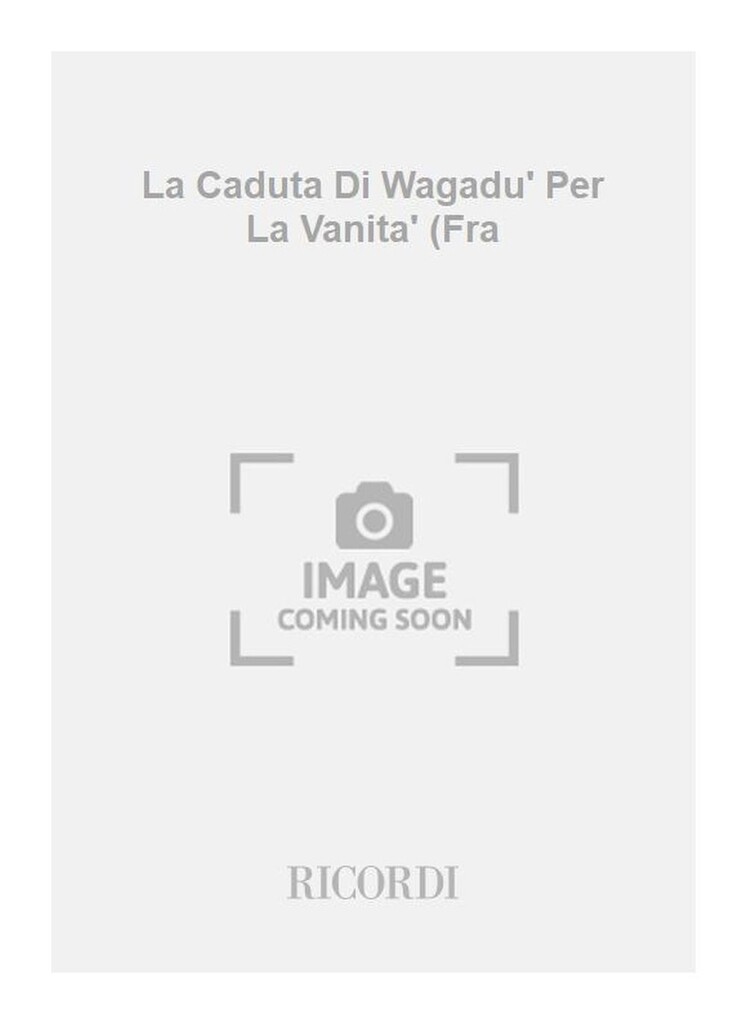 La Caduta Di Wagadu' Per La Vanita' (Fra